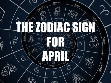 What Is The Zodiac Sign For April?