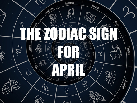 What Is The Zodiac Sign For April?